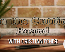 On The Cutting Board with Cristian Feher